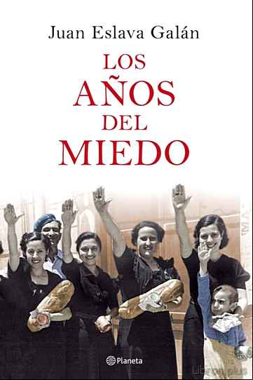 Descargar ebook LOS AÑOS DEL MIEDO: LA NUEVA ESPAÑA (1939-1952)