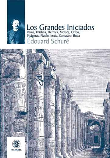 Descargar gratis ebook LOS GRANDES INICIADOS: RAMA, KRISHNA, HERMES, MOISES, ORFEO, PITA GORAS, PLATON, JESUS, ZOROASTRO, BUDA (2ª ED) en epub