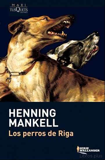 Descargar gratis ebook LOS PERROS DE RIGA en epub