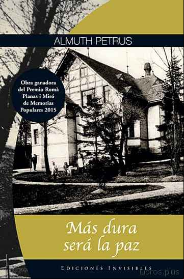Descargar gratis ebook MAS DURA SERA LA PAZ en epub