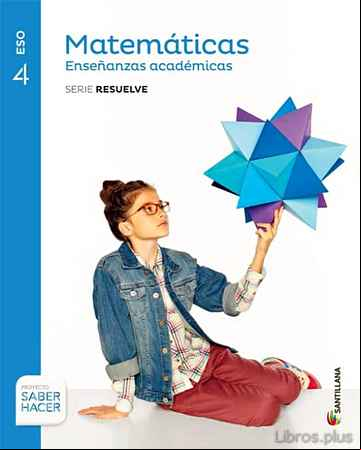 Descargar ebook MATEMATICAS ACADEMICAS 4º ESO SERIE RESUELVE SABER HACER ED 2016