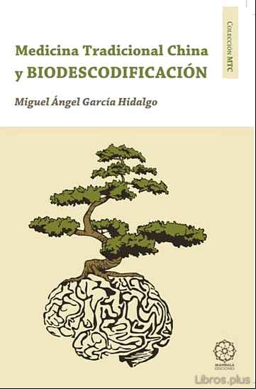 Descargar gratis ebook MEDICINA TRADICIONAL CHINA Y BIODESCODIFICACIÓN en epub