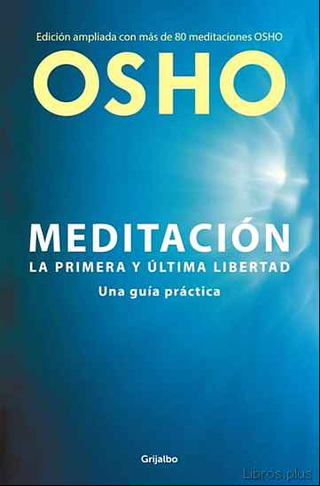 Descargar gratis ebook MEDITACIÓN (EDICIÓN AMPLIADA CON MÁS DE 80 MEDITACIONES OSHO) en epub
