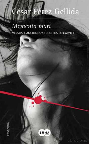Descargar gratis ebook MEMENTO MORI (TRILOGIA VERSOS, CANCIONES Y TROCITOS DE CARNE 1) en epub