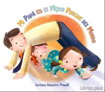 Descargar gratis ebook MI PAPÁ ES EL MEJOR PARQUE DEL MUNDO en epub