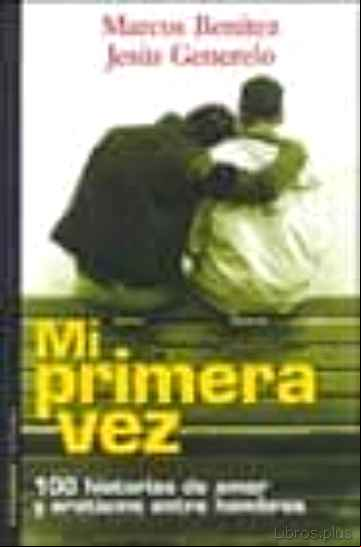 Descargar gratis ebook MI PRIMERA VEZ: CIEN HISTORIAS DE AMOR Y EROTISMO ENTRE HOMBRES en epub