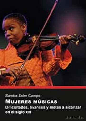 Descargar gratis ebook MUJERES MUSICAS. DIFICULTADES, AVANCES Y METAS A ALCANZAR EN EL S IGLO XXI en epub