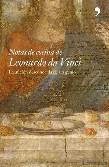 Descargar gratis ebook NOTAS DE COCINA DE LEONARDO DA VINCI (5ª ED.) en epub
