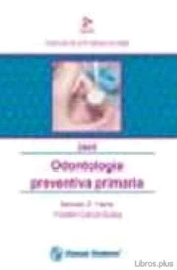 Descargar gratis ebook ODONTOLOGIA PREVENTIVA PRIMARIA (2ª ED.) en epub
