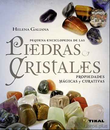 Descargar gratis ebook PEQUEÑA ENCICLOPEDIA DE LAS PIEDRAS Y CRISTALES: PROPIEDADES MAGI CAS Y CURATIVAS en epub