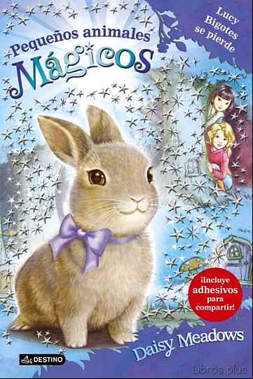 Descargar gratis ebook PEQUEÑOS ANIMALES MAGICOS 1 :LUCY BIGOTES SE PIERDE en epub