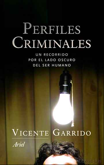 Descargar libro PERFILES CRIMINALES: UN RECORRIDO POR EL LADO OSCURO DEL SER HUMA NO