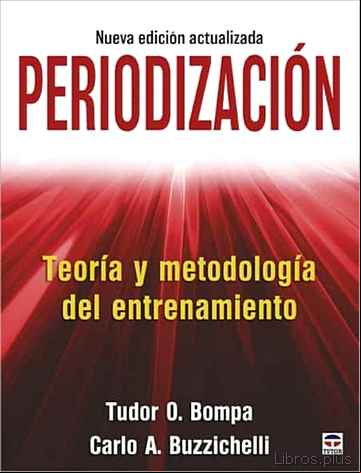 Descargar gratis ebook PERIODIZACIÓN: TEORÍA Y METODOLOGÍA DEL ENTRENAMIENTO en epub