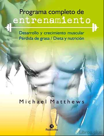 Descargar gratis ebook PROGRAMA COMPLETO DE ENTRENAMIENTO: DESARROLLO Y CRECIMIENTO MUSC ULAR en epub