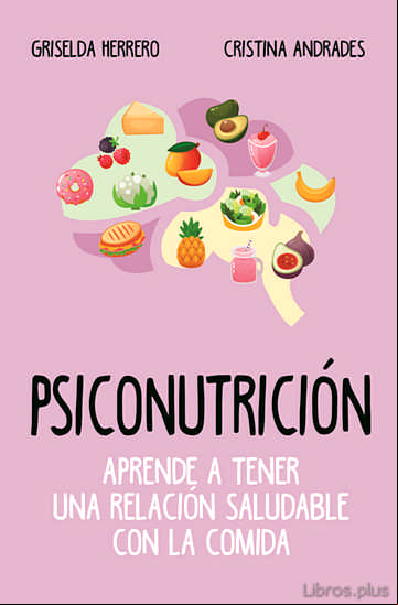 Descargar gratis ebook PSICONUTRICION: APRENDE A TENER UNA RELACION SALUDABLE CON LA COMIDA en epub
