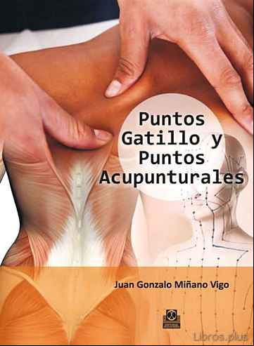 Descargar gratis ebook PUNTOS GATILLO Y PUNTOS ACUPUNTURALES (COLOR) en epub