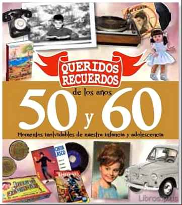 Descargar gratis ebook QUERIDOS RECUERDOS DE LOS AÑOS 50 Y 60 en epub