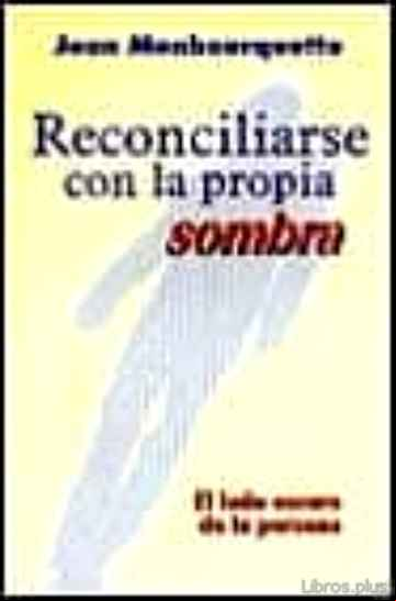 Descargar ebook RECONCILIARSE CON LA PROPIA SOMBRA: EL LADO OSCURO DE LA PERSONA