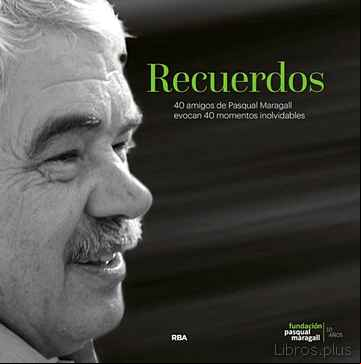 Descargar gratis ebook RECUERDOS: 30 AMIGOS DE PASQUAL MARAGALL NOS CUENTAN SUS RECUERDOS INOLVIDABLES en epub
