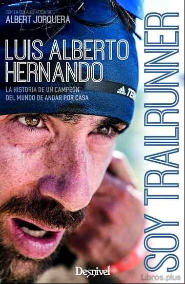 Descargar gratis ebook SOY TRAILRUNNER: LA HISTORIA DE UN CAMPEON DEL MUNDO DE ANDAR POR CASA en epub
