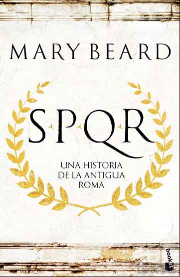 Descargar ebook SPQR: SPQR: UNA HISTORIA DE LA ANTIGUA ROMA