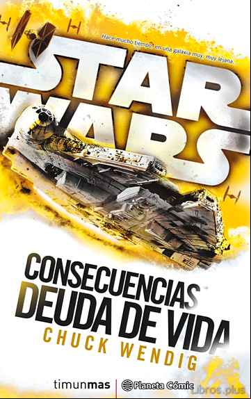 Descargar gratis ebook STAR WARS CONSECUENCIAS LA DEUDA DE VIDA (NOVELA) en epub