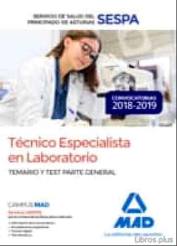 Descargar gratis ebook TECNICO ESPECIALISTA EN LABORATORIO DEL SERVICIO DE SALUD DEL PRINCIPADO DE ASTURIAS: TEMARIO Y TEST PARTE GENERAL en epub