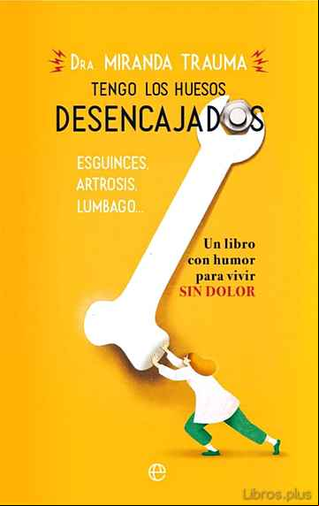 Descargar gratis ebook TENGO LOS HUESOS DESENCAJADOS en epub