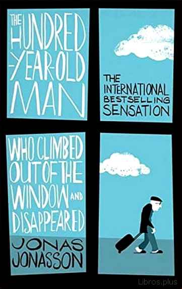 Descargar gratis ebook THE HUNDRED-YEAR-OLD MAN WHO CLIMBED OUT OF THE WINDOW AND DISAPPEARED en epub