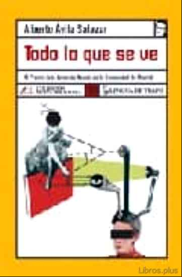 Descargar gratis ebook TODO LO QUE SE VE (IX PREMIO ARTE JOVEN DE NOVELA DE LA COMUNIDAD DE MADRID) en epub