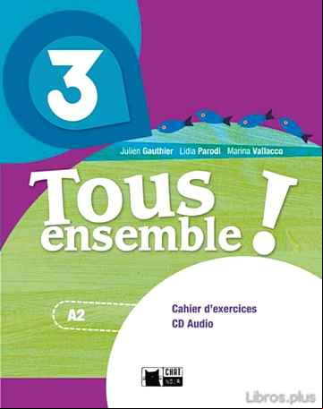 Descargar ebook TOUS ENSEMBLE ! 3. CAHIER D EXERCICES + CD AUDIO    3º ESO