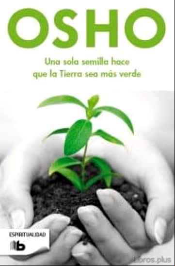 Descargar gratis ebook UNA SOLA SEMILLA HACE QUE LA TIERRA SEA MAS VERDE en epub